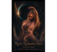 Roots Remember Stars: Poems & Songs