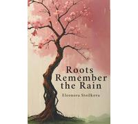 Roots Remember the Rain