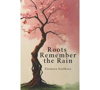Roots Remember the Rain
