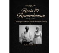 Roots & Remembrance: The Legacy of the Smith-Barnes Family