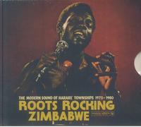 Roots Rocking Zimbabwe: The Modern Sound Of Harare' Townships 1975-1980