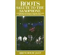 Roots:Salute to the Saxophone [VHS]