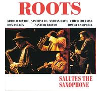 Roots - Salutes The Saxophone