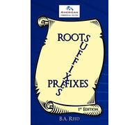 Roots, Suffixes, Prefixes: 1st Edition