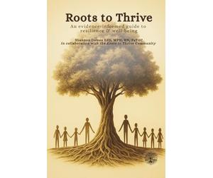 Roots to Thrive: An evidence-informed guide to resilience & well-being