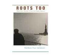 Roots Too: White Ethnic Revival in Post-Civil Rights America