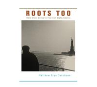 Roots Too : White Ethnic Revival in Post-Civil Rights America
