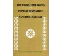Roots, Verb-forms and Primary Derivatives of the Sanskrit Language