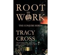 Rootwork: 1 (The Conjure Series)