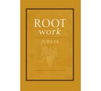 ROOTwork JUBILEE: A 15-Day Devotional (ROOTwork Devotional Series)
