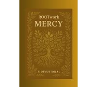 ROOTwork MERCY: A 15-Day Devotional (ROOTwork Devotional Series)