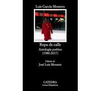 Ropa de Calle: Antologia Poetica (1980-2008) (Letras Hispánicas)