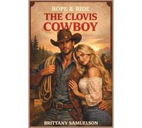 Rope and Ride: The Clovis Cowboy (Central Valley Heart Romance)