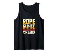 Rope First Ask Later Cowboy Rodeo Roping Ranch Tank Top