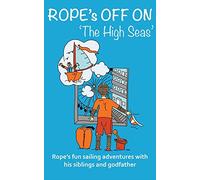 Rope's off on 'The High Seas': Rope's fun sailing adventures with his siblings and his godfather