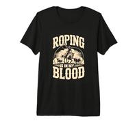 Roping is in My Blood Cowboy Rodeo Roper Premium T-Shirt