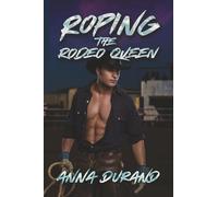 Roping the Rodeo Queen: A Rodeo Romance: 2 (All-American Men)