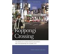 Roppongi Crossing: The Demise of a Tokyo Nightclub District and the Reshaping of a Global City (Geographies of Justice and Social Transformation): 7