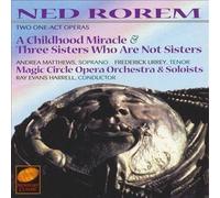 Rorem, N. - Childhood Miracle/Three Sister