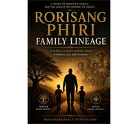 RORISANG PHIRI FAMILY LINEAGE: A Family Across Generations of Memory, Loss, and Continuity