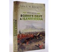 Rorke's Drift and Isandlwana: Great Battles