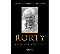 Rorty and His Critics (Philosophers and their Critics)