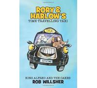 Rory and Harlow's time travelling taxi: King Alfred and the cakes