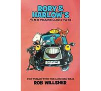 Rory and Harlow's Time Travelling Taxi: The Woman With The Long Red Hair