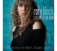 Rory Block - I Belong to the Band (Tribute to Rev. Gary Davis) [CD]