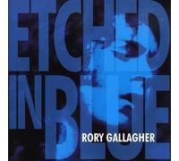 Rory Gallagher - Etched In Blue