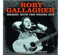 Rory Gallagher : Messin' With the Wrong Guy: Houston Broadcast 1974 CD (2021)