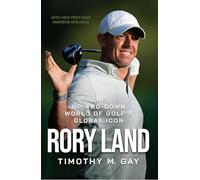 Rory Land: The Up-and-Down World of Golf's Global Icon
