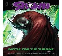 Rory McConville SPAWN: BATTLE FOR THE THRONE PART 1 Paperback Book Rory McConville Multicolor