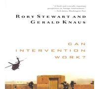 Rory Stewart Can Intervention Work? Paperback Book Rory Stewart Multicolor