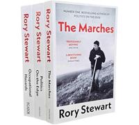 Rory Stewart Collection 3 Books Set (Politics On the Edge, Occupational Hazards, The Marches)