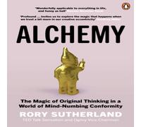 Rory Sutherland Alchemy : The Magic of Original Thinking in a World of Rory Sutherland Multicolor