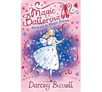 Rosa and the Magic Dream (Magic Ballerina, Book 11) by Bussell, Darcey (2009) Paperback
