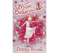 Rosa and the Magic Moonstone: A Children's Fantasy Adventure Through the Ballet World of Enchantia: Book 9 (Magic Ballerina)