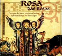 Rosa das Rosas: Cantigas de Santa Maria and Other Spiritual Songs for the Virgin (2008-12-24)