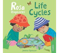 Rosa Explores Life Cycles: 4 (Rosa's Workshop 2, 4)