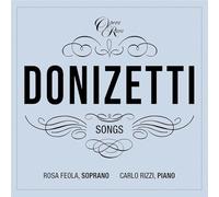 Rosa Feola & Carlo Rizzi - Donizetti Songs Vol. 7