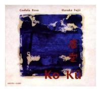 Rosa/Fuji - KO KU - Contemporary Japanese & Chinese Music for Recorder and Percussion