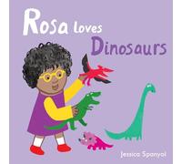 Rosa Loves Dinosaurs: 4 (All About Rosa, 4)