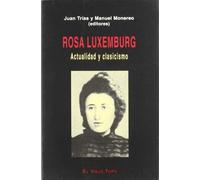 Rosa Luxemburgo - Actualidad y Clasicismo (Ensayo)