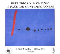 ROSA MARIA KUCHARSKI - CONTEMPORARY SPANISH PIANO - CD - N4z
