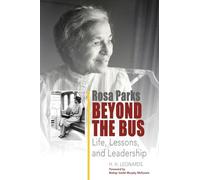Rosa Parks Beyond The Bus: Life, Lessons, And Leadership