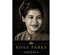 Rosa Parks: La mujer que cambió una nación (Forjadoras de la Historia)