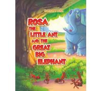 Rosa the Little Ant and the Great Big Elephant
