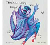 Rosalie Bardo Daxie the Dancing Dragon Hardback Book Rosalie Bardo Multicolor