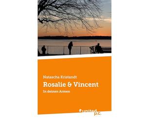 Rosalie & Vincent: In deinen Armen